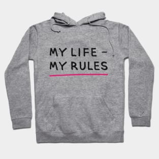 MY LIFE – MY RULES (Cool Printing Sayings by INKYZONE) Hoodie